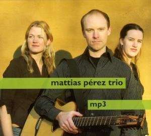 Cover for Mattias Pérez Trio · Mp3 (CD) (2007)