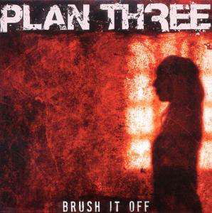 Cover for Plan Three · Brush It off (SCD) (2016)