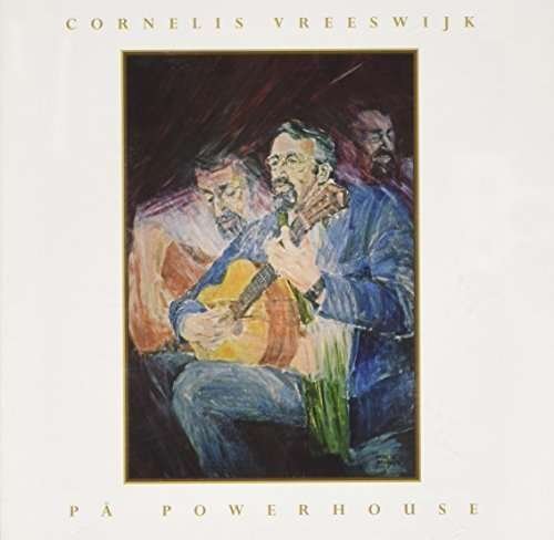 Cover for Cornelis Vreeswijk · Pa Powerhouse (CD) (2013)