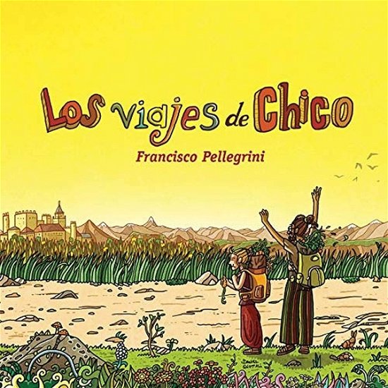Cover for Francisco Pellegrino · Los Viajes De Chico (CD) (2019)