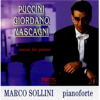 Marco Sollini Pianoforte - Puccini / Giordano / Mascagni - Muziek - BON - 8007068510023 - 15 mei 2000