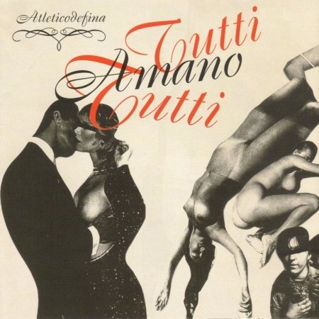 Tutti Amano Tutti - Atletico Defina - Muziek - Xxx - 8012622752023 - 