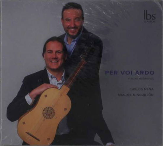 Cover for Mena, Carlos / Manuel Minguillon · Per Voi Ardo: Italian Madrigals (CD) (2021)