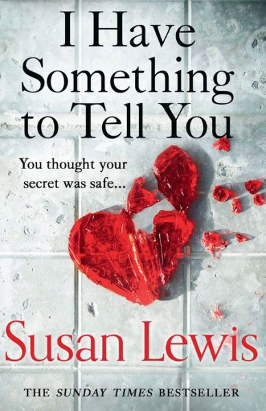 I Have Something to Tell You - Susan Lewis - Books - HarperCollins Publishers - 9780008287023 - February 17, 2022