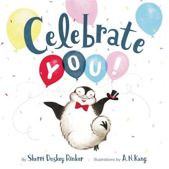 Cover for Sherri Duskey Rinker · Celebrate You! (Gebundenes Buch) (2019)