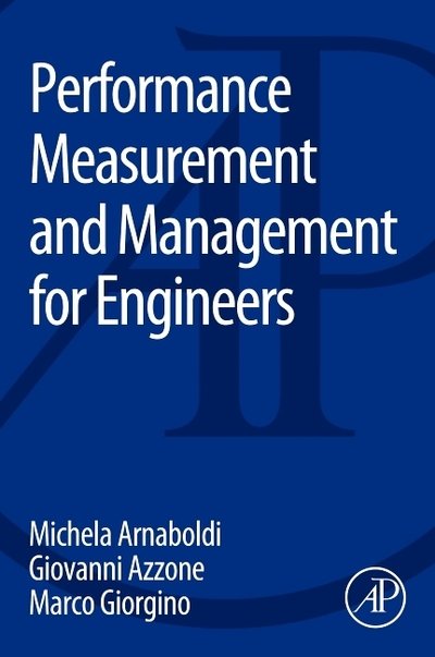 Cover for Arnaboldi, Michela (Politecnico de Milano, Milan, Italy) · Performance Measurement and Management for Engineers (Paperback Book) (2014)