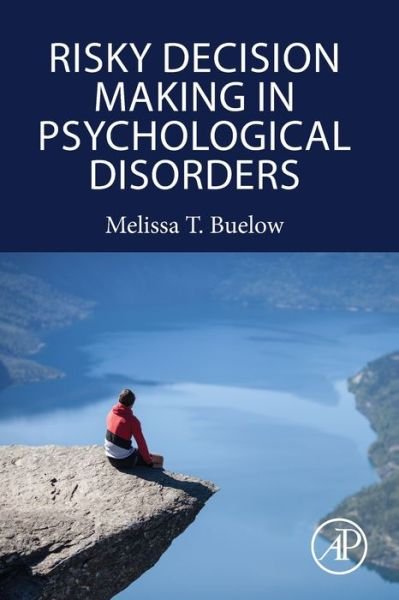Cover for Buelow, Melissa (Associate Professor, Ohio State University, OH, USA) · Risky Decision Making in Psychological Disorders (Paperback Book) (2020)