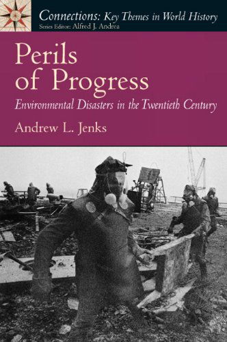 Cover for Andrew L Jenks · Perils of Progress: Environmental Disasters in the 20th Century (Connections Series for World History) (Paperback Bog) (2010)