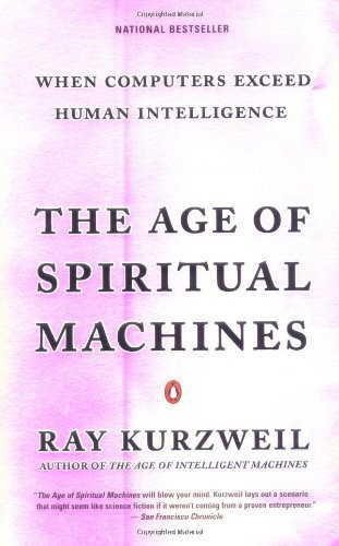 Cover for Ray Kurzweil · The Age of Spiritual Machines: when Computers Exceed Human Intelligence (Taschenbuch) (2000)