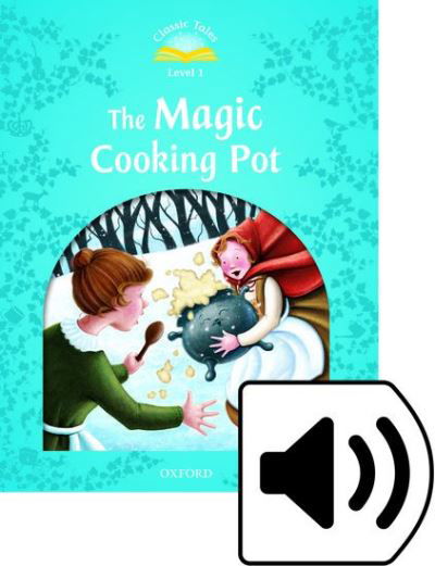 Cover for Sue Arengo · Classic Tales Second Edition: Level 1: The Magic Cooking Pot Audio Pack - Classic Tales Second Edition (Book) [2 Revised edition] (2016)