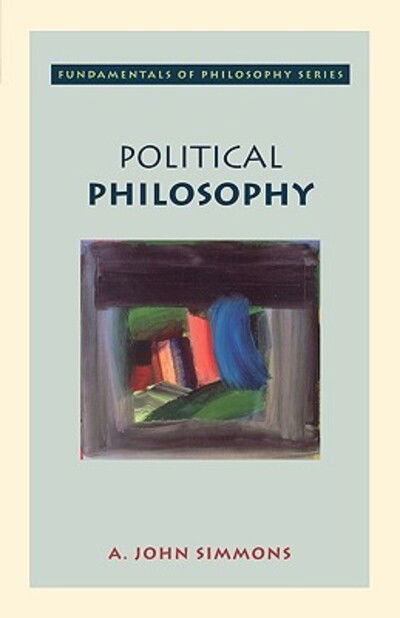 Cover for A. John Simmons · Political Philosophy - Fundamentals of Philosophy S. (Taschenbuch) (2007)