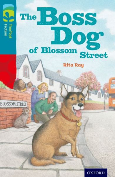 Cover for Rita Ray · Oxford Reading Tree TreeTops Fiction: Level 9 More Pack A: The Boss Dog of Blossom Street - Oxford Reading Tree TreeTops Fiction (Paperback Book) (2014)