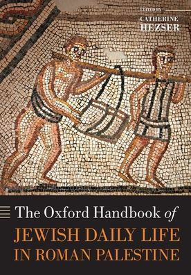 The Oxford Handbook of Jewish Daily Life in Roman Palestine - Oxford Handbooks -  - Livros - Oxford University Press - 9780198856023 - 14 de maio de 2020