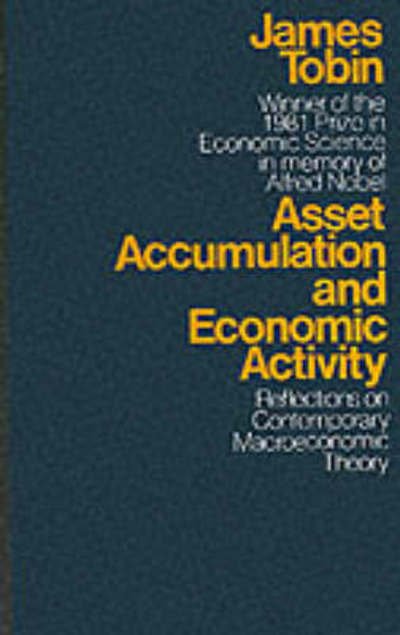 Cover for James Tobin · Asset Accumulation and Economic Activity (Paperback Book) [New edition] (1982)