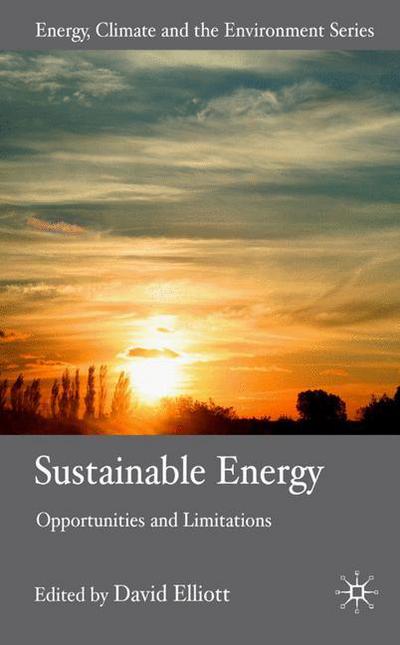 Cover for David Elliott · Sustainable Energy: Opportunities and Limitations - Energy, Climate and the Environment (Hardcover Book) (2007)