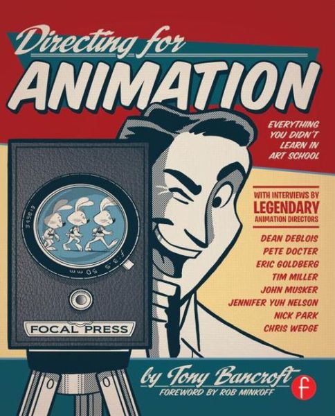 Directing for Animation: Everything You Didn't Learn in Art School - Tony Bancroft - Bøger - Taylor & Francis Ltd - 9780240818023 - 9. september 2013