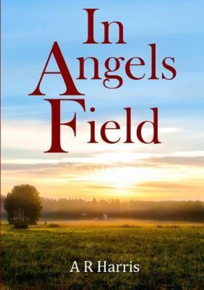 Cover for A R Harris · In Angels Field (Paperback Book) (2018)