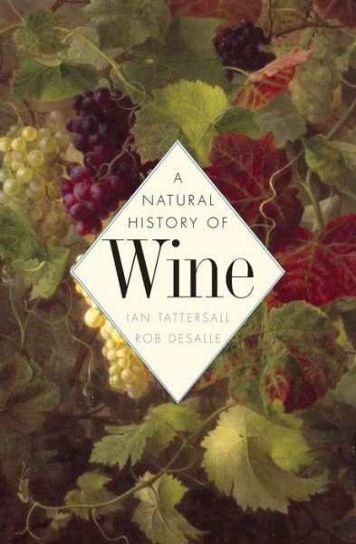 Cover for Ian Tattersall · A Natural History of Wine (Inbunden Bok) (2015)