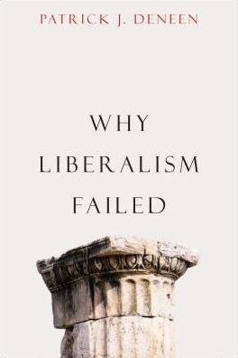 Cover for Patrick J. Deneen · Why Liberalism Failed - Politics and Culture Series (Paperback Bog) (2019)