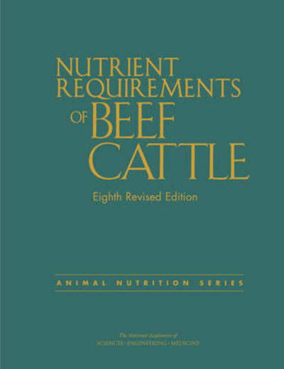 Cover for National Academies of Sciences, Engineering, and Medicine · Nutrient Requirements of Beef Cattle: Eighth Revised Edition (Inbunden Bok) [8 Revised edition] (2016)