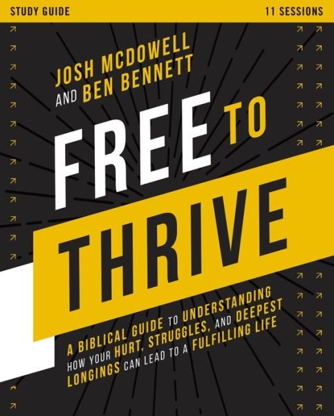 Cover for Josh McDowell · Free to Thrive Study Guide: A Biblical Guide to Understanding How Your Hurt, Struggles, and Deepest Longings Can Lead to a Fulfilling Life (Paperback Book) (2023)