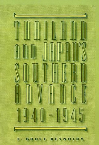 Cover for E. Bruce Reynolds · Thailand and Japan's Southern Advance, 1940-1945 (Gebundenes Buch) [1994 edition] (1994)