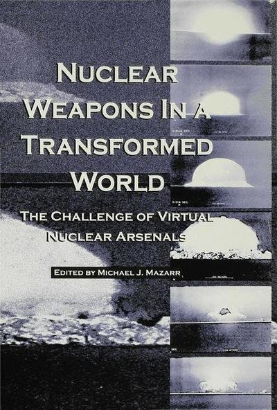 Cover for Michael J. Mazarr · Nuclear Weapons in a Transformed World (Inbunden Bok) [1997 edition] (1997)