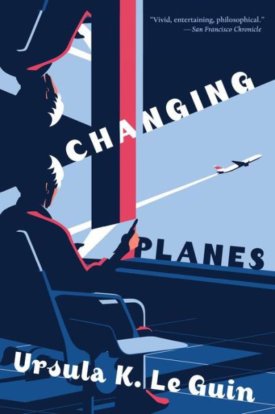 Changing Planes: Stories - Ursula K. Le Guin - Livros - HarperCollins - 9780358380023 - 13 de outubro de 2020