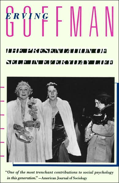 The Presentation of Self in Everyday Life - Erving Goffman - Kirjat - Bantam Doubleday Dell Publishing Group I - 9780385094023 - keskiviikko 20. toukokuuta 1959