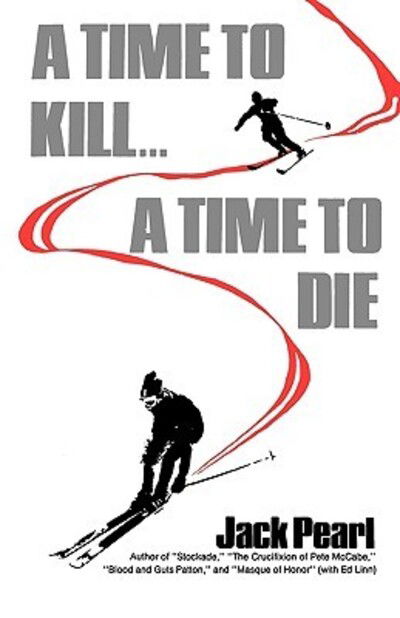 Jack Pearl · A Time to Kill a Time to Die (Paperback Book) (2024)