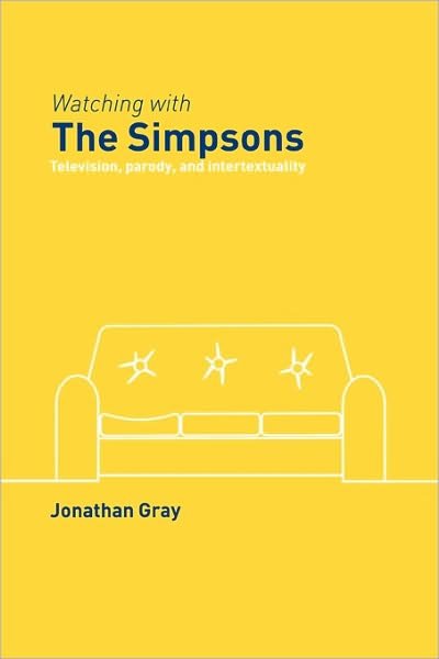 Cover for Jonathan Gray · Watching with The Simpsons: Television, Parody, and Intertextuality - Comedia (Paperback Bog) [New edition] (2005)
