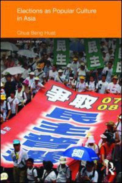 Cover for Beng Huat Chua · Elections as Popular Culture in Asia - Politics in Asia (Paperback Book) (2009)