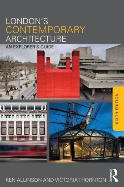 Cover for Ken Allinson · London's Contemporary Architecture: An Explorer's Guide (Paperback Book) (2014)