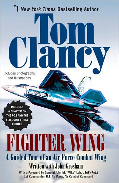 Fighter Wing: a Guided Tour of an Air Force Combat Wing (Tom Clancy's Military Reference) - John Gresham - Książki - Berkley Trade - 9780425217023 - 4 września 2007