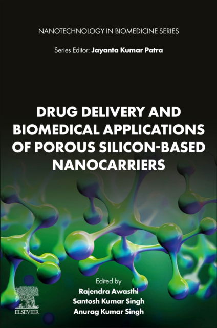 Cover for Drug Delivery and Biomedical Applications of Porous Silicon-Based Nanocarriers - Nanotechnology in Biomedicine (Paperback Book) (2025)