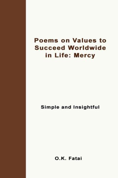 Cover for O K Fatai · Poems on Values to Succeed Worldwide in Life - Mercy: Simple and Insightful (Pocketbok) (2019)