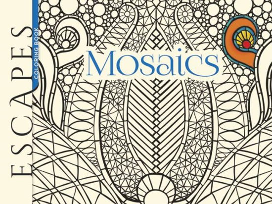 ESCAPES Mosaics Coloring Book - Jessica Mazurkiewicz - Kirjat - Dover Publications Inc. - 9780486805023 - keskiviikko 20. huhtikuuta 2016