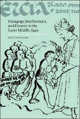 Cover for Copeland, Rita (University of Pennsylvania) · Pedagogy, Intellectuals, and Dissent in the Later Middle Ages: Lollardy and Ideas of Learning - Cambridge Studies in Medieval Literature (Pocketbok) (2005)