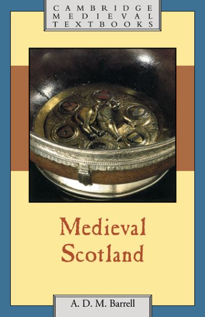 Cover for Barrell, A. D. M. (Queen's University Belfast) · Medieval Scotland - Cambridge Medieval Textbooks (Paperback Book) (2000)