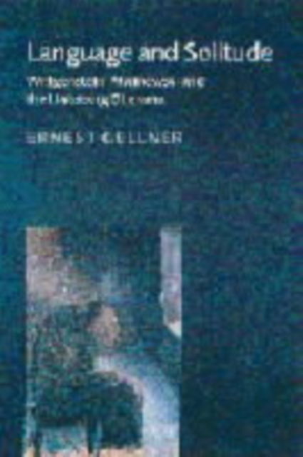 Cover for Ernest Gellner · Language and Solitude: Wittgenstein, Malinowski and the Habsburg Dilemma (Hardcover Book) (1998)