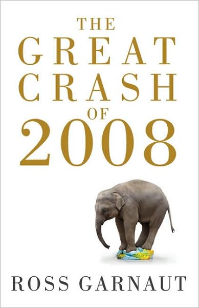 Cover for Ross Garnaut · The Great Crash Of 2008 (Paperback Book) (2009)