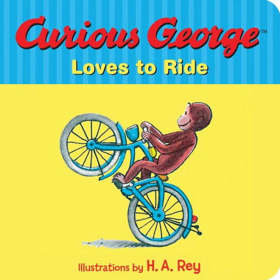 Curious George Loves to Ride - Curious George - H A Rey - Książki - Houghton Mifflin - 9780544611023 - 12 stycznia 2016