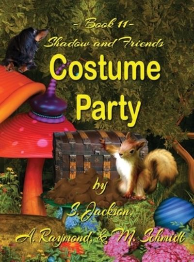 Shadow and Friends Costume Party - Shadow and Friends - S Jackson - Books - M. Schmidt Productions - 9780578777023 - October 14, 2020