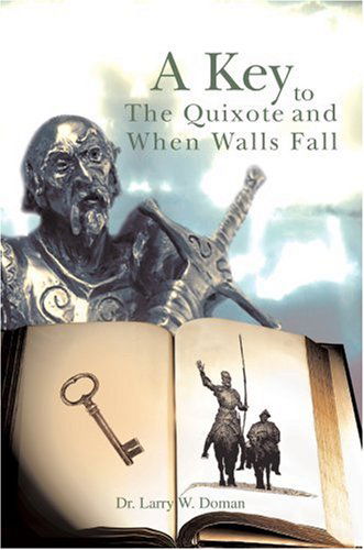 Cover for Larry W. Doman · A Key to the Quixote and when Walls Fall (Hardcover Book) (2007)