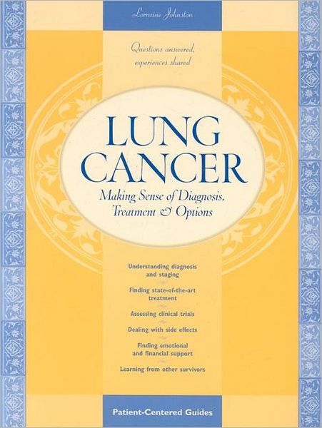 Cover for Lorraine Johnston · Lung Cancer: Making Sense of Diagnosis; Treatment; &amp; Options (Paperback Book) (2001)