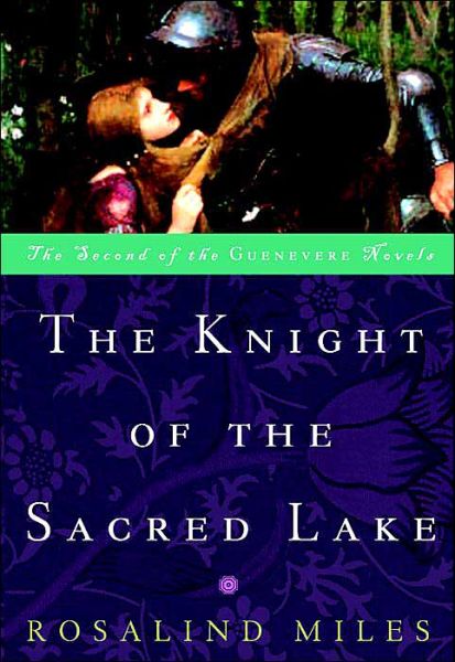 Cover for Rosalind Miles · The Knight of the Sacred Lake (Guenevere Novels) (Pocketbok) [New Title edition] (2001)