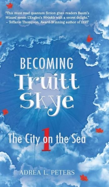 Cover for Adrea L Peters · Becoming Truitt Skye (Hardcover Book) (2020)