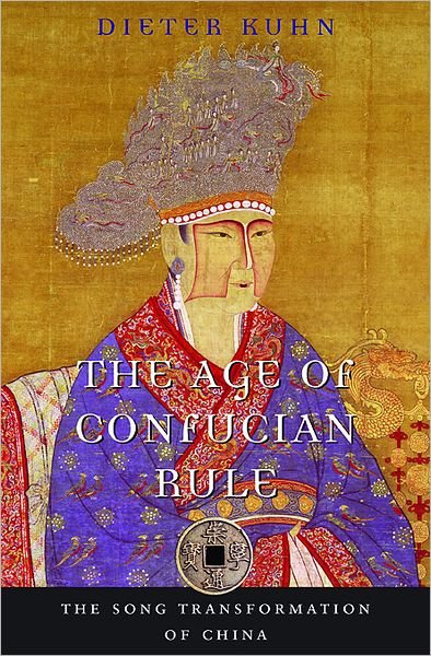 Cover for Dieter Kuhn · The Age of Confucian Rule: The Song Transformation of China - History of Imperial China (Taschenbuch) (2011)