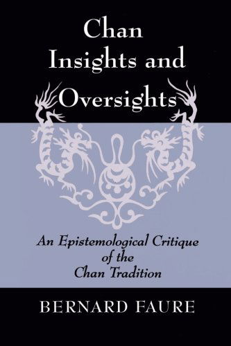Cover for Bernard Faure · Chan Insights and Oversights: An Epistemological Critique of the Chan Tradition (Taschenbuch) (1996)
