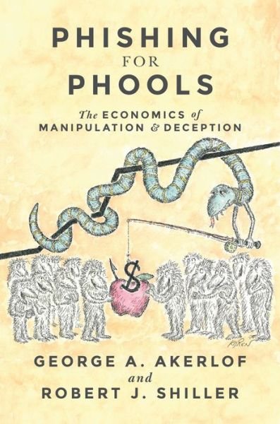 Cover for George A. Akerlof · Phishing for Phools: The Economics of Manipulation and Deception (Paperback Bog) (2016)